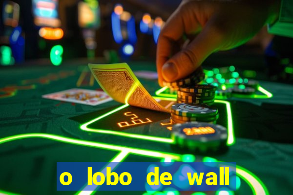 o lobo de wall street filme online